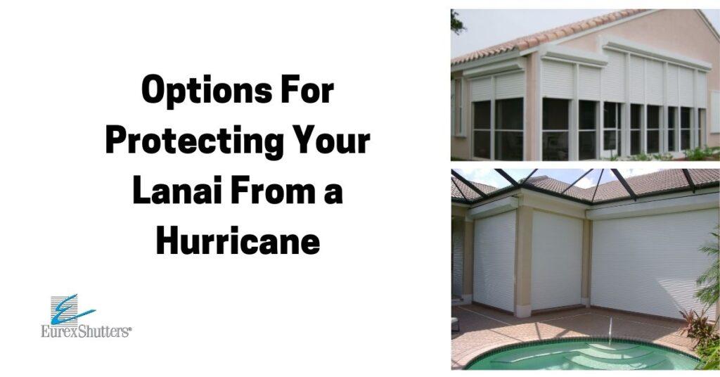 options for protecting a lanai from hurricane