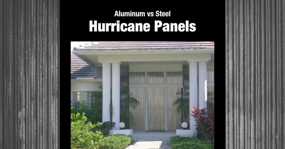 aluminum vs steel hurricane panels