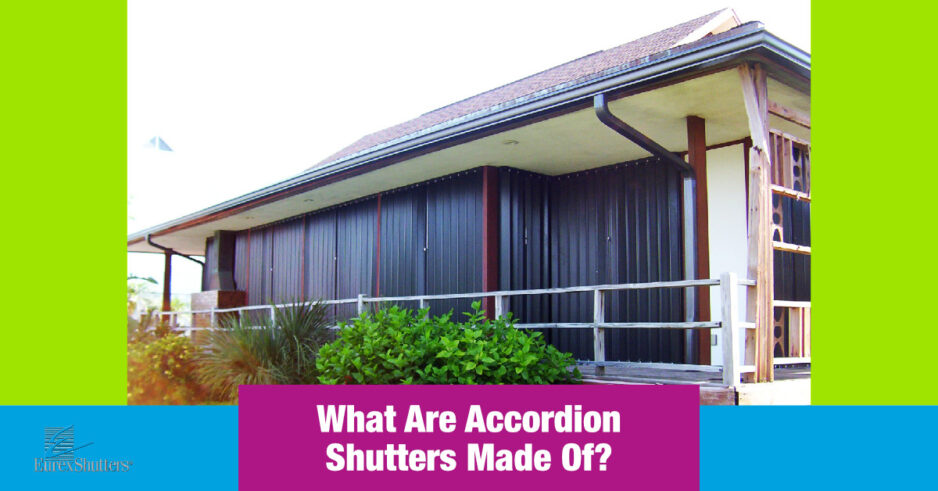 What are accordion shutters made of with an image of a house with black accordion shutters in the closed position