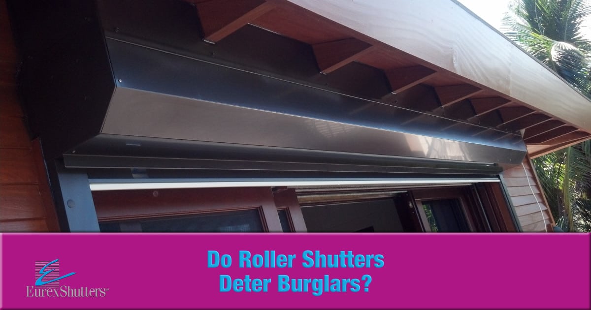 Do Roller Shutters Deter Burglars?
