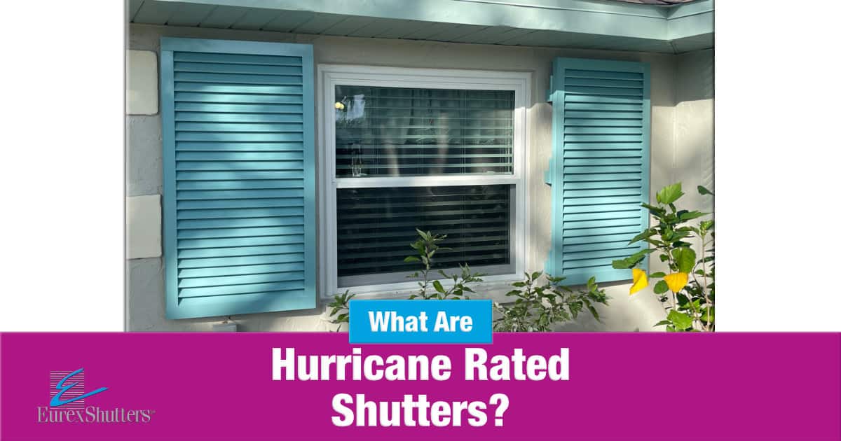 What Exactly Are Hurricane Rated Shutters?