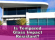 Is tempered glass impact resistant?