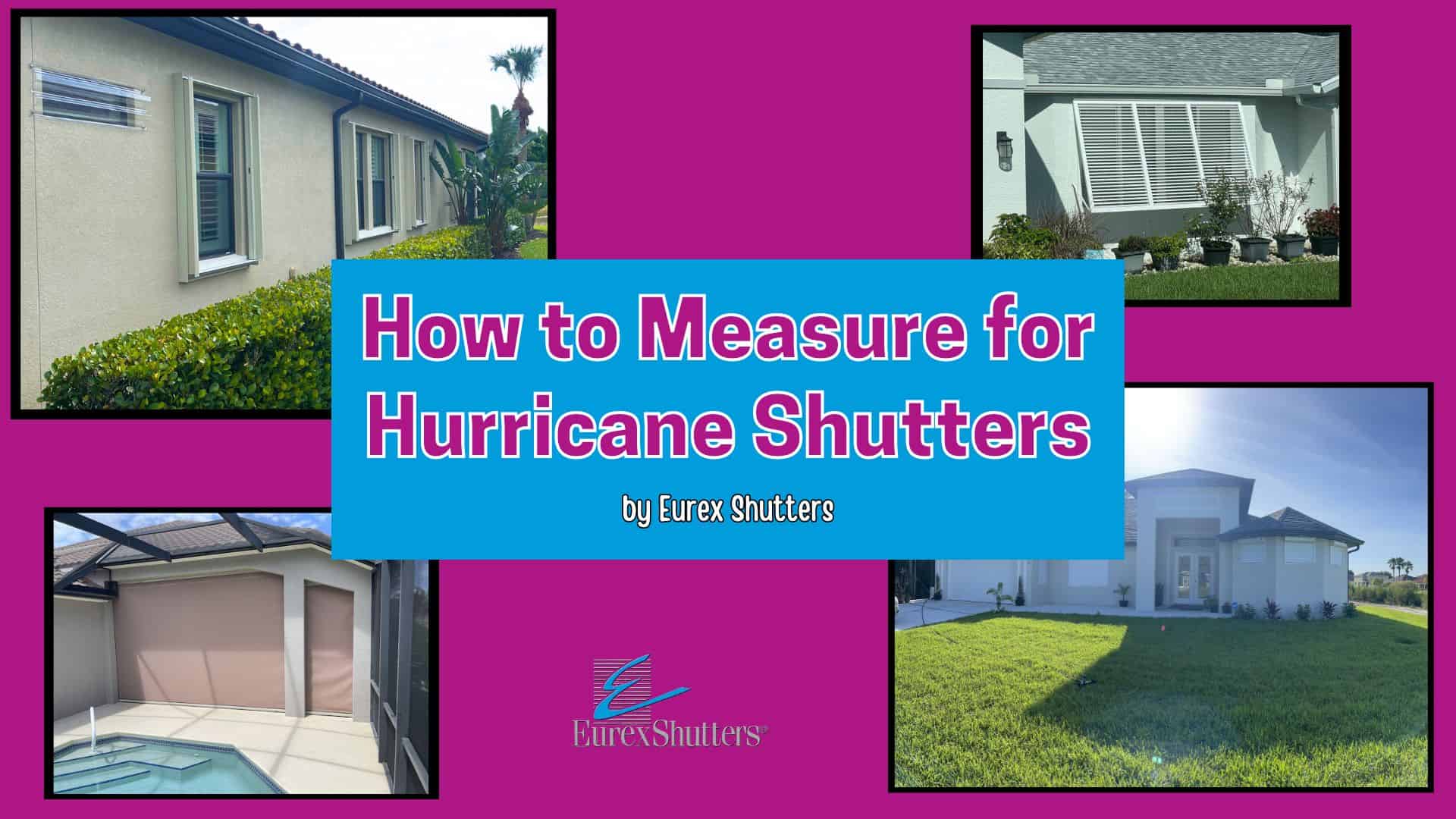 Measuring For Hurricane Shutters: How To Guide - Eurex Shutters