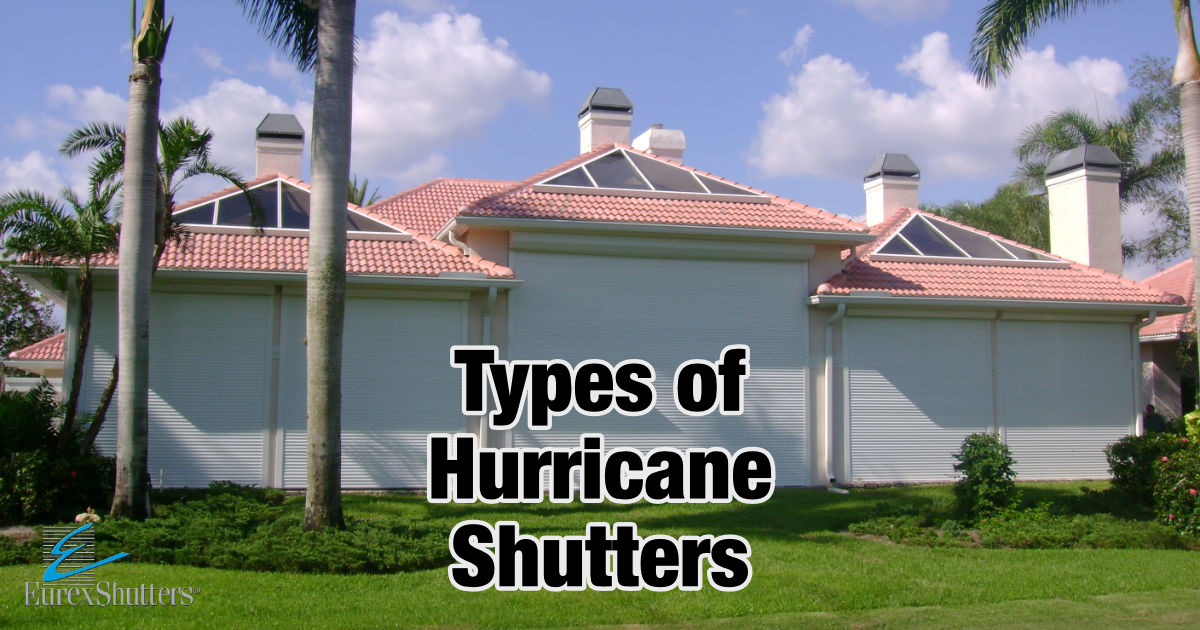 What Are Hurricane Shutters & Types of Hurricane Shutters