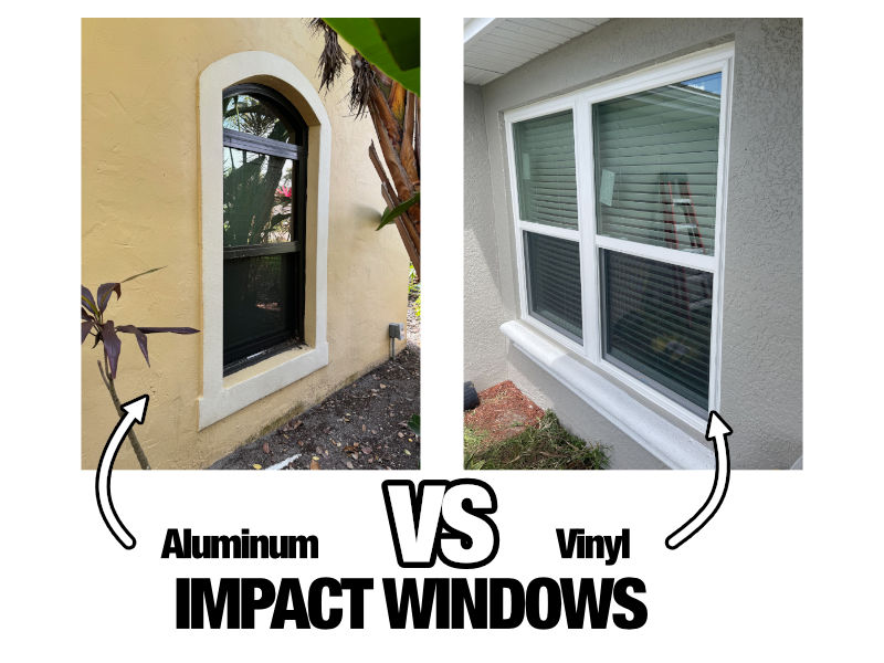 Impact windows come in both aluminum and vinyl frames.