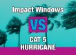 Can Impact Windows Withstand a Category 5 Storm