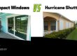 Impact Windows vs Hurricane Shutters: Which one is better?