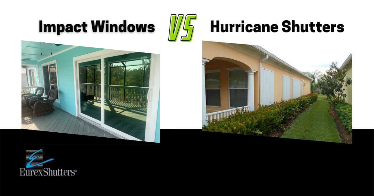 Better Choice? Impact Windows vs. Hurricane Shutters?