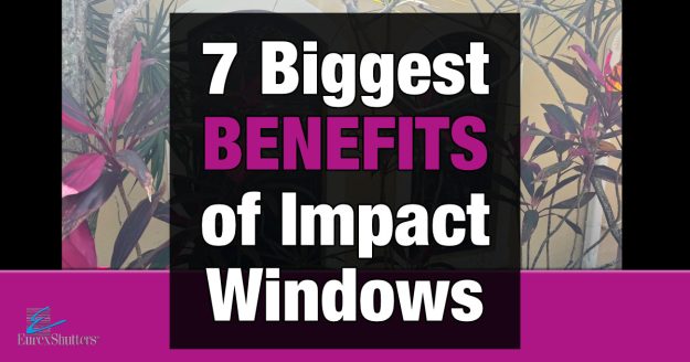 Biggest benefits of Impact Windows