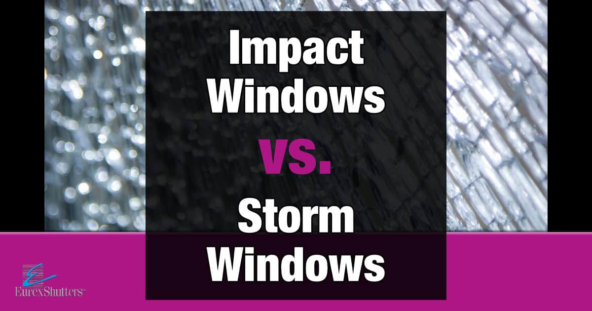 Impact Windows vs. Storm Windows – Key Differences